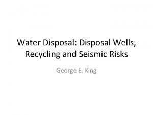 Water Disposal Disposal Wells Recycling and Seismic Risks