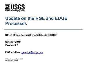 Update on the RGE and EDGE Processes Office