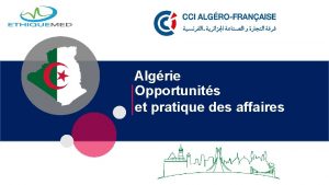 Algrie Opportunits et pratique des affaires Opportunits Catherine