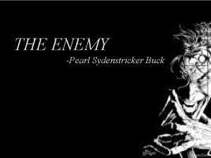 THE ENEMY Pearl Sydenstricker Buck Pearl S Buck