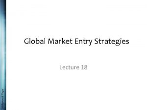 Global Market Entry Strategies Muhammad Waqas Lecture 18