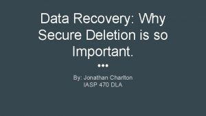 Data Recovery Why Secure Deletion is so Important