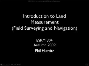 ESRM 304 Environmental and Resource Assessment Introduction to