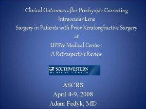 Clinical Outcomes after Presbyopic Correcting Intraocular Lens Surgery