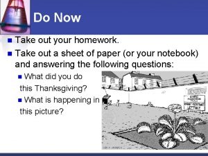 Do Now Take out your homework n Take