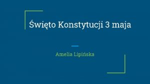 wito Konstytucji 3 maja Amelia Lipiska KONSTYTUCJA 3