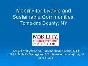 Mobility for Livable and Sustainable Communities Tompkins County