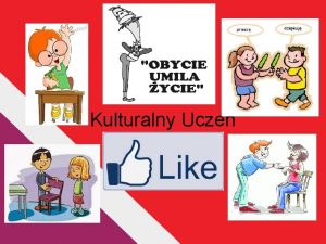 Kulturalny Ucze Kultura na co dzie w szkole