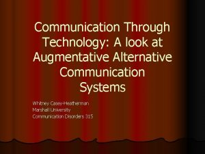 Communication Through Technology A look at Augmentative Alternative