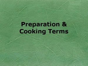 Preparation Cooking Terms Bake To cook in the