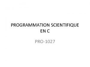 PROGRAMMATION SCIENTIFIQUE EN C PRO1027 Rsolution de systme