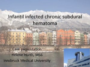 Infantil infected chronic subdural hematoma Case presentation Helene