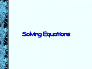 Solving Equations Translate verbal expressions into algebraic expression