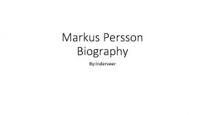 Markus Persson Biography By Inderveer Introduction Markus Alexej