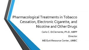 Pharmacological Treatments in Tobacco Cessation Electronic Cigarette and