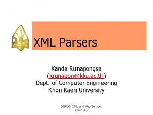 XML Parsers Kanda Runapongsa krunaponkku ac th Dept