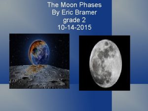 The Moon Phases By Eric Bramer grade 2