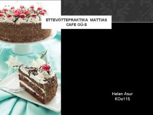 ETTEVTTEPRAKTIKA MATTIAS CAFE OS Helen Asur KOo 115