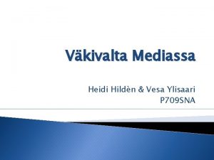 Vkivalta Mediassa Heidi Hildn Vesa Ylisaari P 709