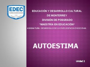 EDUCACIN Y DESARROLLO CULTURAL DE MONTERREY DIVISIN DE