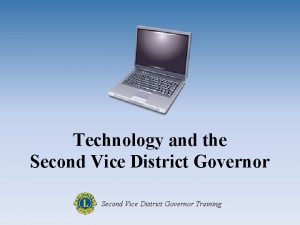 Technology and the Second Vice District Governor Training