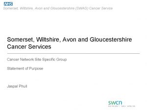 Somerset Wiltshire Avon and Gloucestershire SWAG Cancer Service