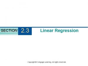 SECTION 2 3 Linear Regression Copyright Cengage Learning