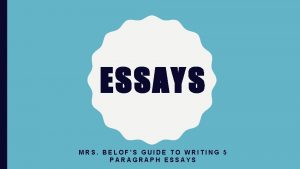 ESSAYS MRS BELOFS GUIDE TO WRITING 5 PARAGRAPH