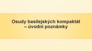 Osudy basilejskch kompaktt vodn poznmky Utrakvismus Dvody k