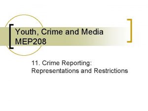 Youth Crime and Media MEP 208 11 Crime