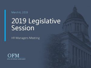 March 6 2019 Legislative Session HR Managers Meeting