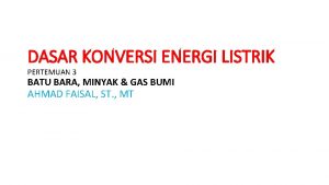 DASAR KONVERSI ENERGI LISTRIK PERTEMUAN 3 BATU BARA