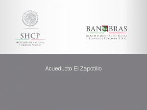 Acueducto El Zapotillo 1 Caractersticas La iniciativa privada