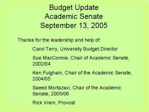 Budget Update Academic Senate September 13 2005 Thanks