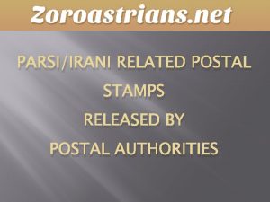 PARSIIRANI RELATED POSTAL STAMPS RELEASED BY POSTAL AUTHORITIES