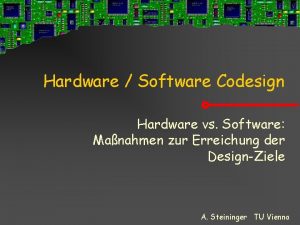 Hardware Software Codesign Hardware vs Software Manahmen zur