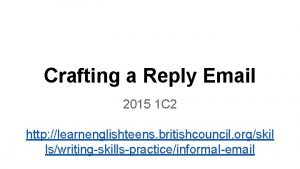 Crafting a Reply Email 2015 1 C 2