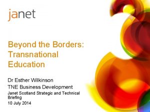 Beyond the Borders Transnational Education Dr Esther Wilkinson