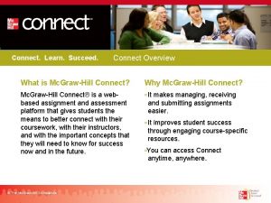 Connect Learn Succeed Connect Overview What is Mc