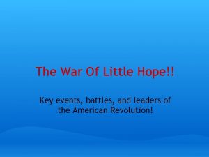 The War Of Little Hope Key events battles