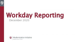 Workday Reporting December 2020 Reporting Session for staff
