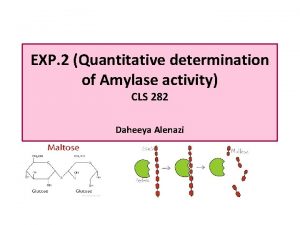 EXP 2 Quantitative determination of Amylase activity CLS