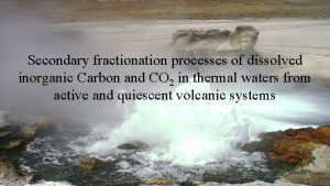 Secondary fractionation processes of dissolved inorganic Carbon and