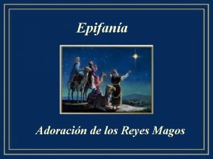 Epifana Adoracin de los Reyes Magos La Epifana