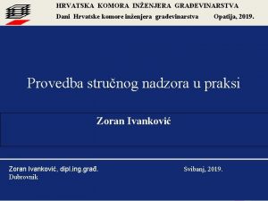 HRVATSKA KOMORA INENJERA GRAEVINARSTVA Dani Hrvatske komore inenjera