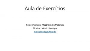 Aula de Exerccios Comportamento Mecnico dos Materiais Monitor