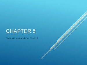 CHAPTER 5 Natural Laws and Car Control Inertia