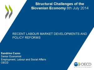 Structural Challenges of the Slovenian Economy 8 th