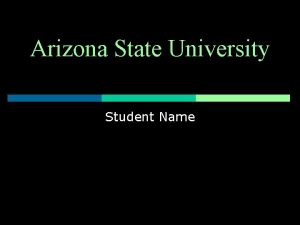 Arizona State University Student Name Arizona State University