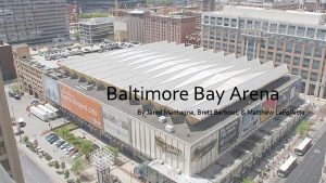 Baltimore Bay Arena By Jared Mantegna Brett Barbour